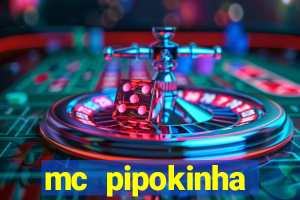 mc pipokinha vazados privacy